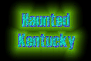 Welcome to Haunted Kentucky!